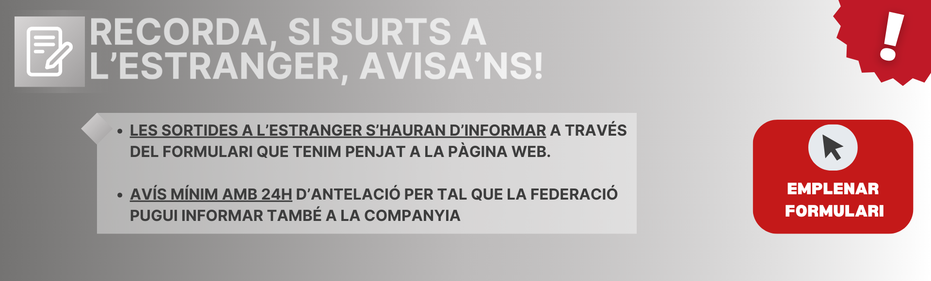 Recorda, si surts a l'estranger, avisa'ns!