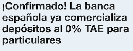 La banca española ya comercializa depósitos al 0% TAE para particulares